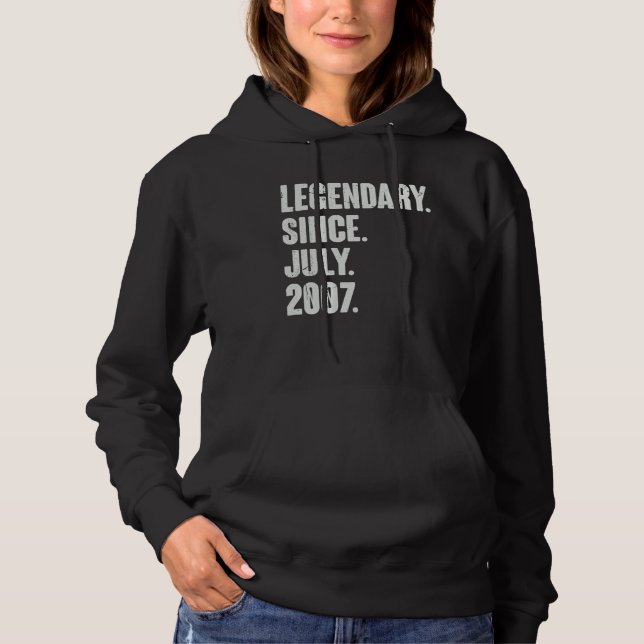 Legendary Since July 2007  15 Year Old  15th Birth Hoodie (Front)
