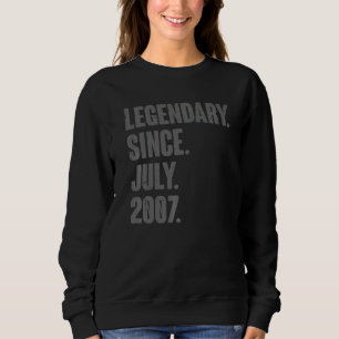 Legendary Since July 2007 15 Year Old 15th Birthd Sweatshirt