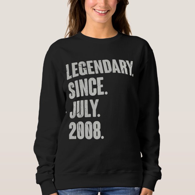 Legendary Since July 2008  14 Year Old  14th Birth Sweatshirt (Front)
