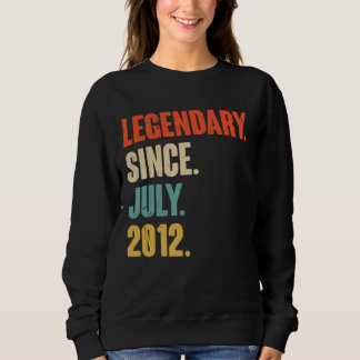 Legendary Since July 2012  10 Year Old  10th Birth Sweatshirt