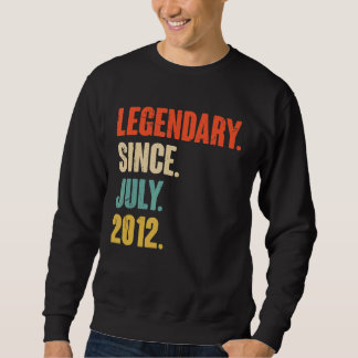 Legendary Since July 2012  10 Year Old  10th Birth Sweatshirt