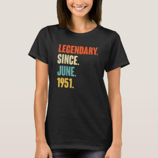 Legendary Since June 1951  71 Year Old  71st Birth T-Shirt