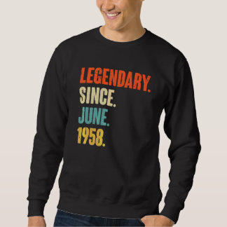 Legendary Since June 1958 64 Year Old 64th Birth Sweatshirt