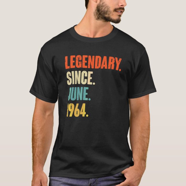 Legendary Since June 1964  58 Year Old  58th Birth T-Shirt (Front)