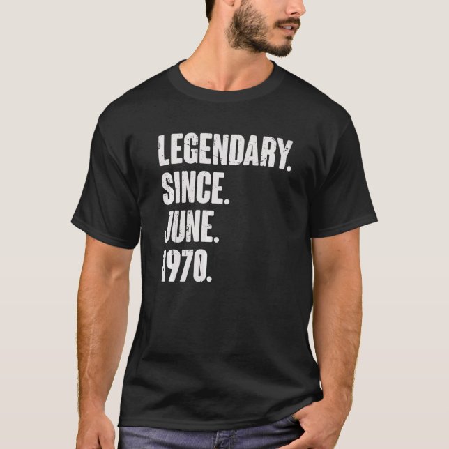 Legendary Since June 1970  52 Year Old  52nd Birth T-Shirt (Front)