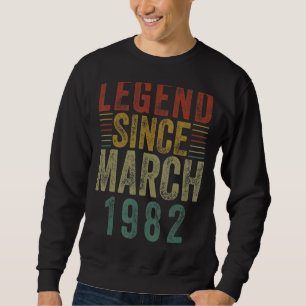 Legendary Since March 1982 40th Birthday Sweatshirt