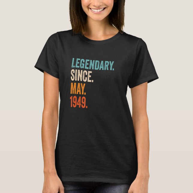 Legendary Since May 1949 74th Birthday T-Shirt (Front)