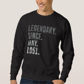Legendary Since May 1951 71st Birthday Vintage 195 Sweatshirt