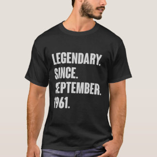 Legendary Since September 1961 Birthday Gift For 6 T-Shirt