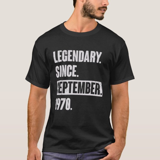 Legendary Since September 1970  52 Year Old 52nd B T-Shirt (Front)
