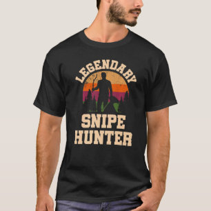 Legendary Snipe Hunter Snipe Hunting T-Shirt