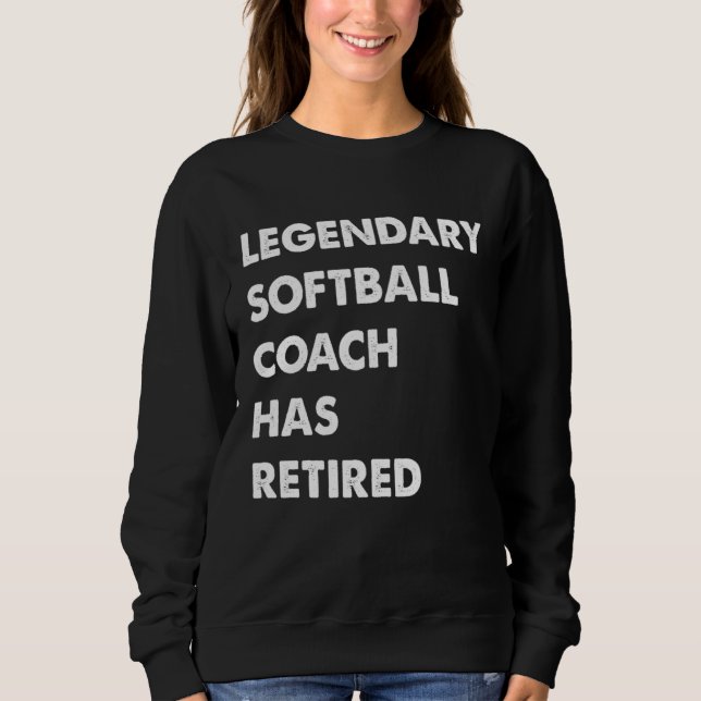 Legendary Softball Coach Has Retired Sweatshirt (Front)