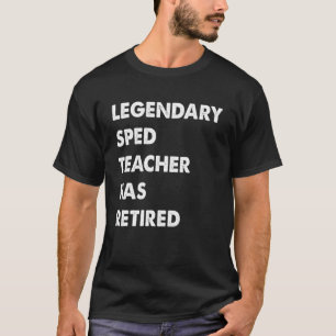 Legendary Sped Teacher Has Retired T-Shirt