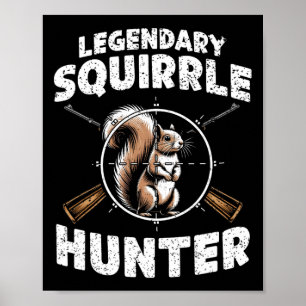 Legendary Squirrel Hunter Hunting For Boys Kids Yo Poster