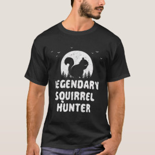 Legendary Squirrel Hunter Squirrel Lover T-Shirt