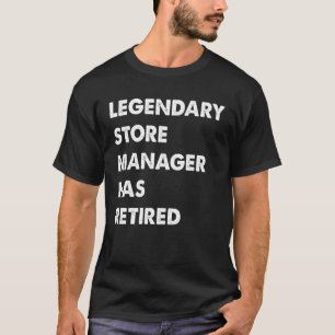 Legendary Store Manager Has Retired T-Shirt