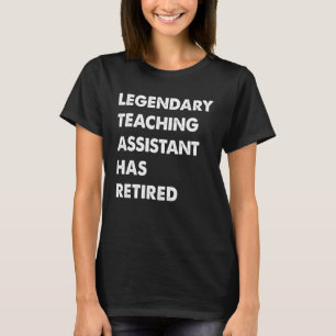 Legendary Teaching Assistant Has Retired T-Shirt