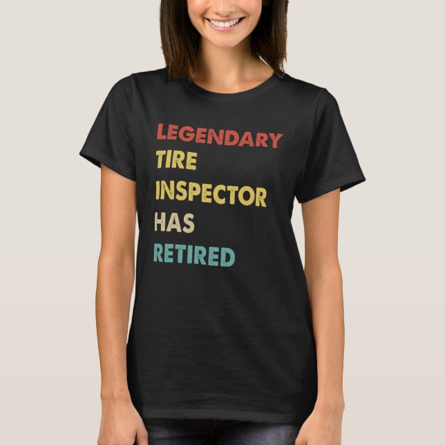 Legendary Tire Inspector Has Retired  1 T-Shirt (Front)