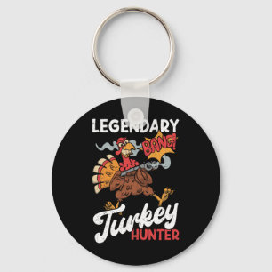 Legendary Turkey Hunter Funny Turkey Hunting  Key Ring