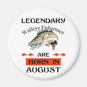 Legendary Walleye Fishermen Are Born in August Magnet
