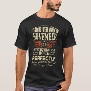 Legendary Were Born In November 1981 u2013 Happy B T-Shirt