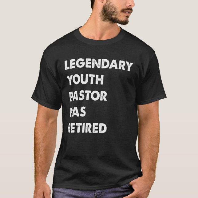 Legendary Youth Pastor Has Retired T-Shirt (Front)