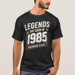 Legends Are Born in 1985 - Premium Birthday Gift T-Shirt