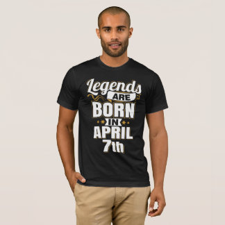 Legends are Born In April 7th T-Shirt