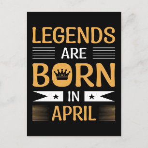 Legends Are Born In April Quotes For Legends Postcard