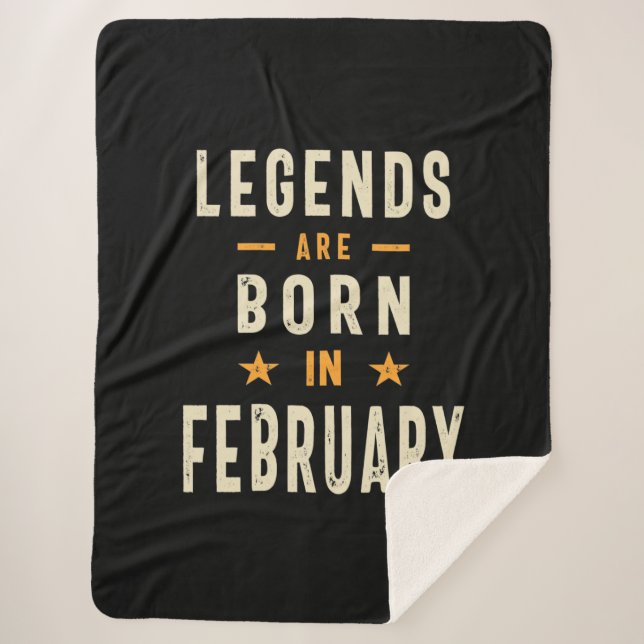 Legends are Born in February - February Birthday Sherpa Blanket (Front)