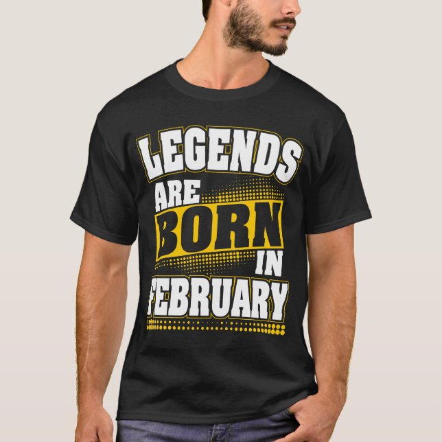legends are born in february T-Shirt (Front)