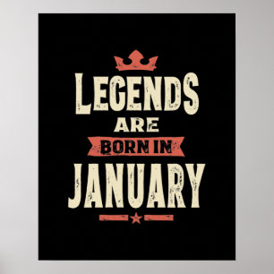 Legends are Born in January - January Birthday Poster