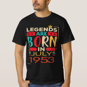 Legends Are Born in July 1953 T-Shirt