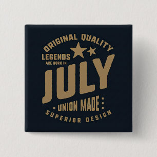 Legends Are Born in July Original Quality 15 Cm Square Badge