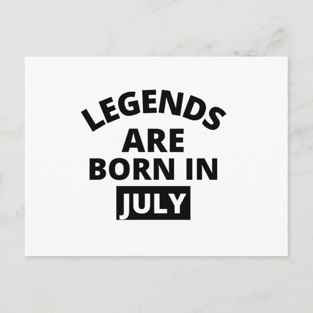 Legends are born in july postcard (Front)