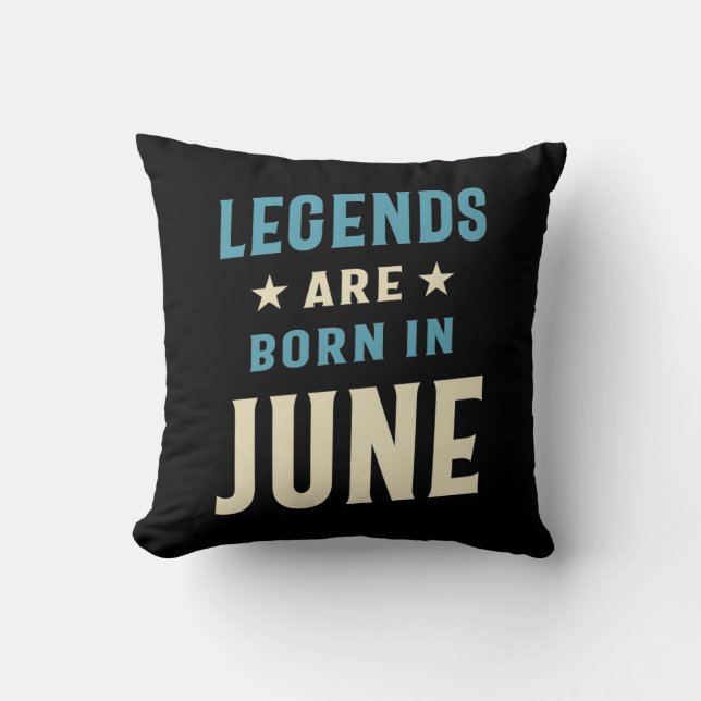 Legends are Born in June - June Birthday Cushion (Front)