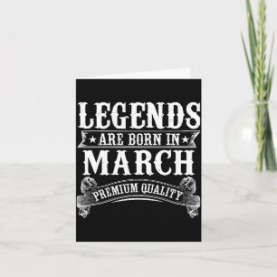Legends are born in march limited edition birthday card