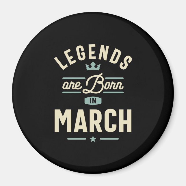 Legends are Born in March - March Birthday Magnet (Front)