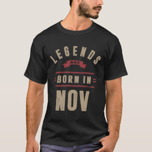 Legends are born in Nov T-Shirt
