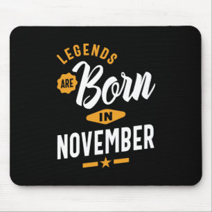 Legends Are Born In November Mouse Pad