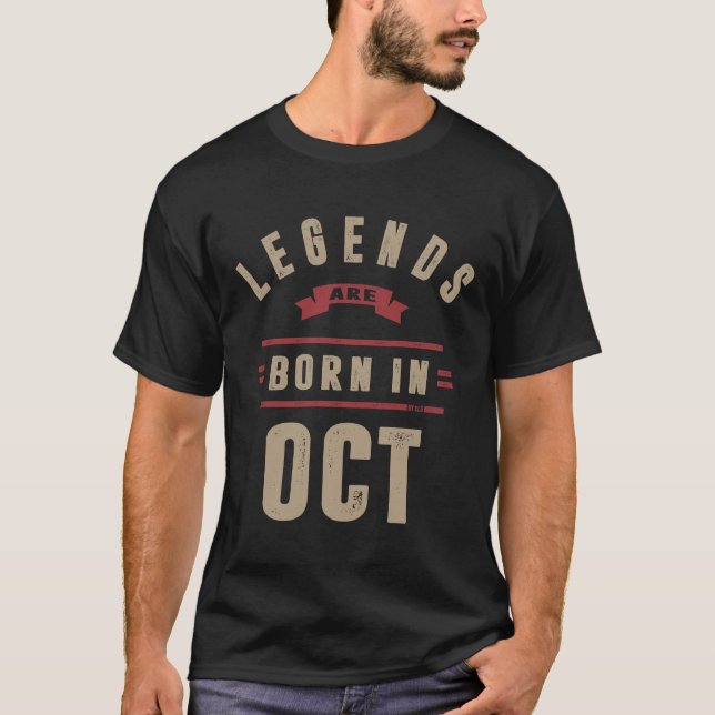 Legends are born in Oct T-Shirt (Front)