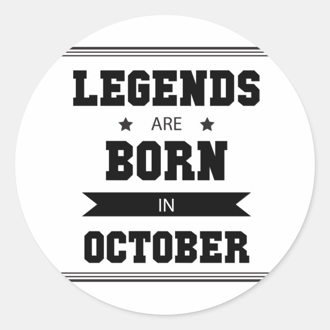Legends are born in October Classic Round Sticker (Front)
