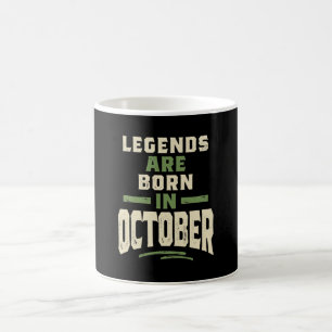Legends are Born in October - October Birthday Coffee Mug