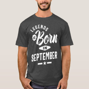Legends Are Born In September T-Shirt