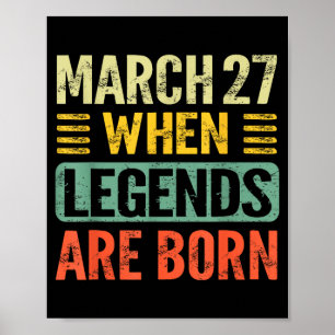 Legends are Born On March 27th Vintage Birthday Poster