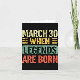 Legends are born on march 30th vintage birthday ma card