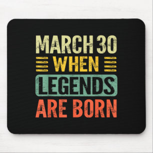 Legends are born on march 30th vintage birthday ma mouse pad