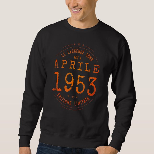 Legends Born In April 1953 69th Birthday 69 Years  Sweatshirt (Front)