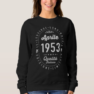 Legends Born In April 1953 69th Birthday 69 Years  Sweatshirt