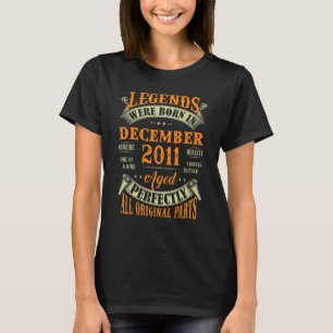 Legends Born In December 2011 11th Birthday  11 Yr T-Shirt